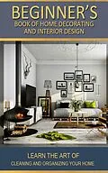 E-Book (epub) Beginner's Book of Home Decorating and Interior Design von Adil Masood Qazi