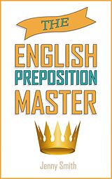 eBook (epub) The English Preposition Master de Jenny Smith