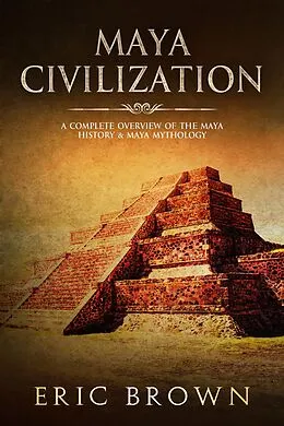 E-Book (epub) Maya Civilization von Eric Brown