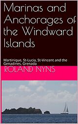 E-Book (epub) Marinas and Anchorages of the Windward Islands von Roland Nyns