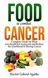 eBook (epub) Food to Combat Cancer de Doctor Gabriel Agatha