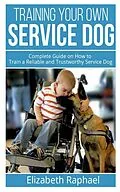 E-Book (epub) Training your Own Service Dog von Elizabeth Raphael