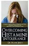 E-Book (epub) Overcoming Histamine Intolerance von Dr Frank Jerry