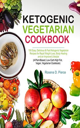 eBook (epub) Ketogenic Vegetarian Cookbook de Rosena D. Pierce