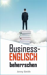 E-Book (epub) Business-Englisch beherrschen von Jenny Smith