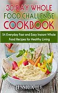 E-Book (epub) 30-Day Whole Food Challenge Cookbook von Jessica Lee