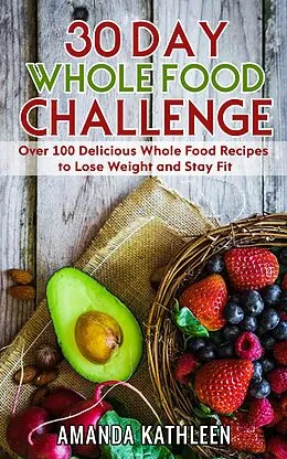 E-Book (epub) 30 Day Whole Food Challenge von Amanda Kathleen