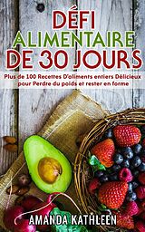 eBook (epub) Défi Alimentaire de 30 Jours de Amanda Kathleen