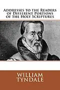 E-Book (epub) Addresses to the Readers of Different Portions of the Holy Scriptures von William Tyndale