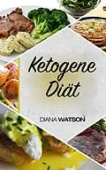 E-Book (epub) Ketogene Diät von Diana Watson
