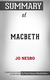 eBook (epub) Summary of Macbeth by Jo Nesbo: Conversation Starters de Paul Adams