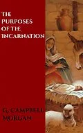 E-Book (epub) The Purposes of the Incarnation von G. Campbell Morgan