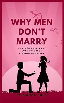 eBook (epub) Why Men Don't Marry de Bianca Gold