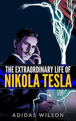 eBook (epub) The Extraordinary Life Of Nikola Tesla de Adidas Wilson