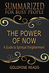 E-Book (epub) The Power of Now - Summarized for Busy People von Goldmine Reads