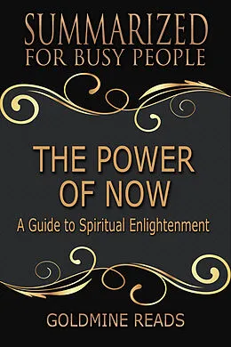 E-Book (epub) The Power of Now - Summarized for Busy People von Goldmine Reads