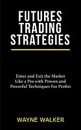 eBook (epub) Futures Trading Strategies de Wayne Walker