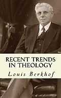 E-Book (epub) Recent Trends in Theology von Louis Berkhof