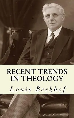 E-Book (epub) Recent Trends in Theology von Louis Berkhof