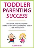 E-Book (epub) Toddler Parenting Success von Marie C. Foster