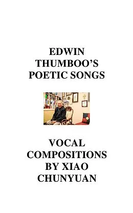 E-Book (epub) Edwin Thumboo's Poetic Songs von Thumboo Edwin