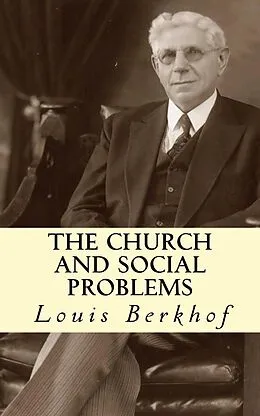 E-Book (epub) The Church and Social Problems von Louis Berkhof