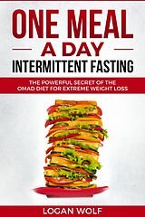 E-Book (epub) One Meal A Day Intermittent Fasting von Logan Wolf