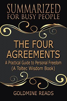 eBook (epub) The Four Agreements - Summarized for Busy People de Goldmine Reads