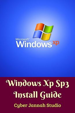 E-Book (epub) How To Install Windows Xp Sp3 von Cyber Jannah Studio