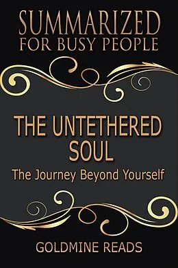 E-Book (epub) The Untethered Soul - Summarized for Busy People von Goldmine Reads