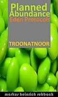 E-Book (epub) Planned Abundance Eden Protocols von Markus Heinrich Rehbach