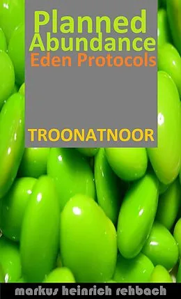 E-Book (epub) Planned Abundance Eden Protocols von Markus Heinrich Rehbach