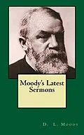 E-Book (epub) Moody's Latest Sermons von D. L. Moody