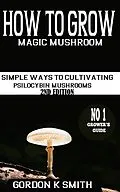 E-Book (epub) How to Grow Magic Mushrooms von Gordon K Smith