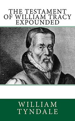 eBook (epub) The Testament of William Tracy Expounded de William Tyndale