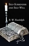E-Book (epub) Self-Surrender and Self-Will von B. W. Randolph