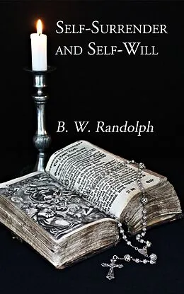 E-Book (epub) Self-Surrender and Self-Will von B. W. Randolph