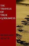 E-Book (epub) The Travels of the True Godliness von Benjamin Keach