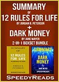 E-Book (epub) Summary of 12 Rules for Life: An Antidote to Chaos by Jordan B. Peterson + Summary of Dark Money by Jane Mayer 2-in-1 Boxset Bundle von Speedy Reads