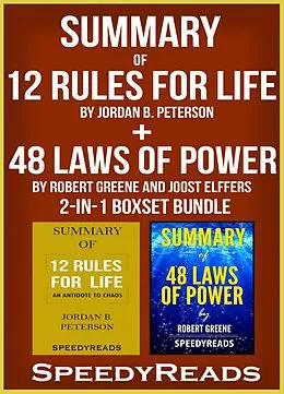 E-Book (epub) Summary of 12 Rules for Life: An Antidote to Chaos by Jordan B. Peterson + Summary of 48 Laws of Power by Robert Greene and Joost Elffers 2-in-1 Boxset Bundle von Speedy Reads