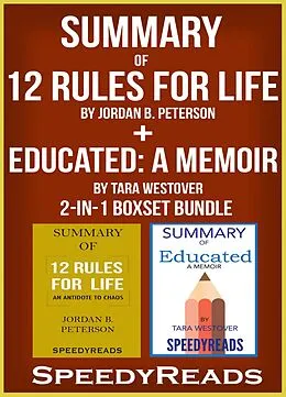E-Book (epub) Summary of 12 Rules for Life: An Antidote to Chaos by Jordan B. Peterson + Summary of Educated: A Memoir by Tara Westover 2-in-1 Boxset Bundle von Speedy Reads