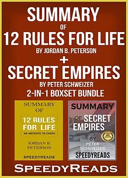 E-Book (epub) Summary of 12 Rules for Life: An Antidote to Chaos by Jordan B. Peterson + Summary of Secret Empires by Peter Schweizer 2-in-1 Boxset Bundle von Speedy Reads