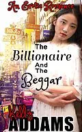 E-Book (epub) The Billionaire and the Beggar von Kelly Addams