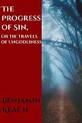E-Book (epub) The Progress of Sin, or The Travels of Ungodliness von Benjamin Keach