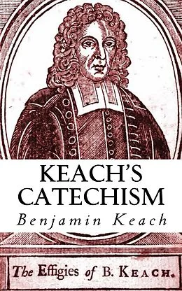 E-Book (epub) Keach's Catechism von Benjamin Keach