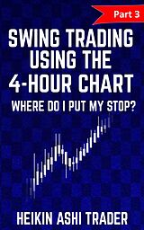 eBook (epub) Swing Trading using the 4-hour chart 3 de Heikin Ashi Trader