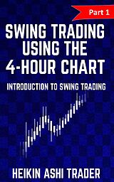 E-Book (epub) Swing Trading using the 4-hour chart 1 von Heikin Ashi Trader
