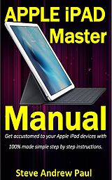E-Book (epub) Apple iPad Master Manual von Steve Andrew Paul