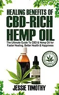 E-Book (epub) Healing Benefits of CBD-Rich Hemp Oil von Jessie Timothy
