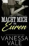E-Book (epub) Macht Mich zur Euren von Vanessa Vale